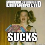 Overnights Sucks