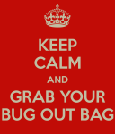 Keep calm and Grab Your Bug Out Bag