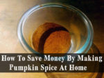 How To Save Money By Making Pumpkin Spice At Home