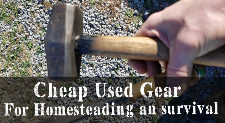 Tips For Finding Cheap Used Gear For Homesteading And Survival