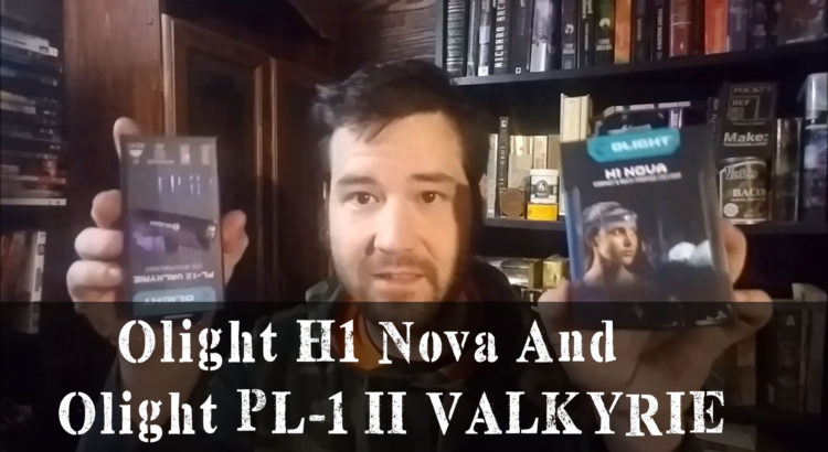 Olight H1 Nova And Olight PL-1 II VALKYRIE First Thoughts