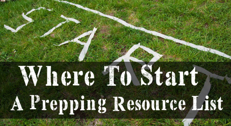 Where To Start A Prepping Resource List To Help You