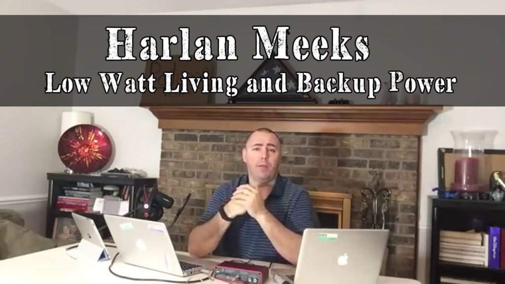  Harlan Meeks On Low Watt Living And Backup Power