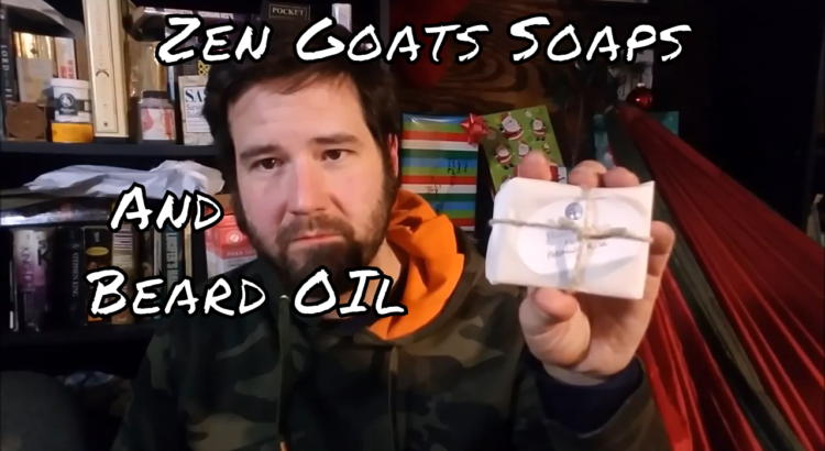 Zen Goats Homemade Soaps And Beard Oil Unboxing