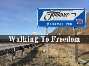 Walking To Freedom? Tennessee Is A Great Choice!| episode 137