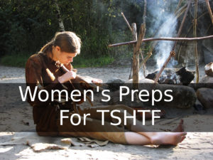 Women's Preps For TSHTF And Now |episode 156