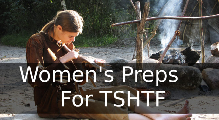 Women's Preps For TSHTF And Now |episode 156