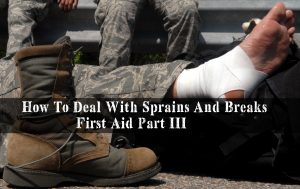 How To Deal With Sprains And Breaks First Aid Part III |episode 164