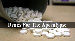 Drugs For The Apocalypse | episode 173