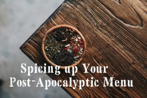 Spicing up Your Post-Apocalyptic Menu