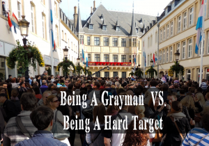 Being A Grayman Vs Being Hard Target