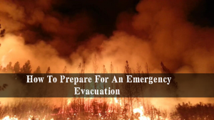 How To Prepare For An Emergency Evacuation