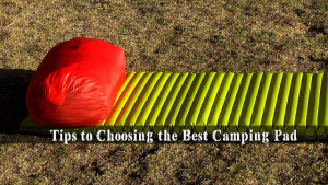 Tips to Choosing the Best Camping Pad