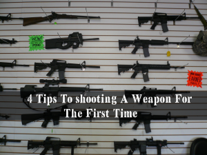 4 Tips To shooting A Weapon For The First Time