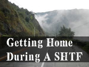 Getting Home During A SHTF