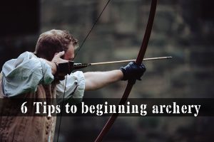 6 Tips to beginning archery