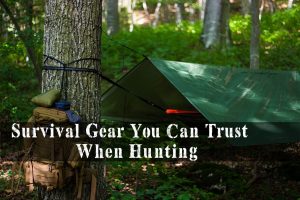 Survival gear you can trust when hunting