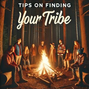 Finding Your Tribe